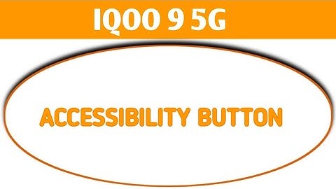 iqoo 9 5g me accessibility button setting set kaise kare,how to set accessibility button setting iqo
