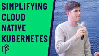 Simplify Deploying Cloud-Native Apps to Kubernetes - London Node User Group - October 2019