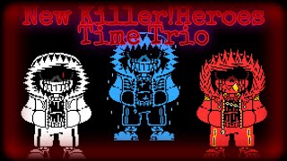 New Killer!Heroes Time Trio