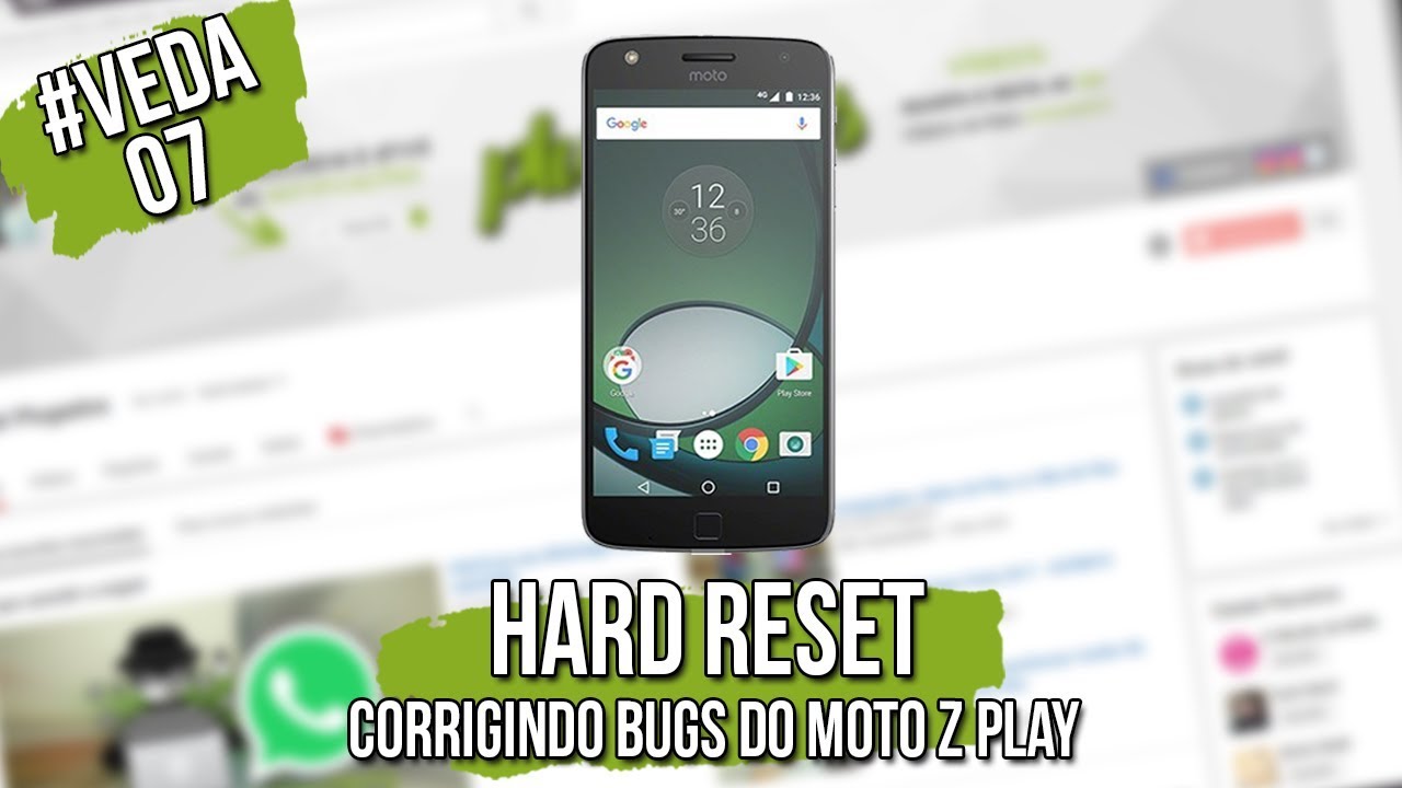 VEDA 07 Como fazer HARD RESET no Moto Z Play YouTube