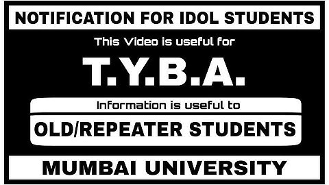 NOTIFICATION FOR TYBA STUDENTS | IDOL | OLD STUDENTS | REPEATERS | MUMBAI UNIVERSITY | ASHISH SIR