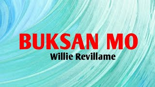 BUKSAN MO -WILLIE REVILLAME (Lyrics video)