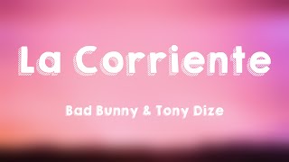 La Corriente - Bad Bunny & Tony Dize ^Lyric Song^ ?