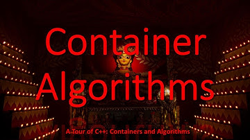 Container Algorithms ( A Tour of C++: Containers and Algorithms  )