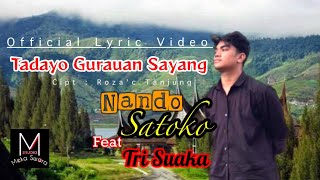Tadayo Gurauan Sayang‼️Nando Satoko Feat Tri Suaka ||  Video Lyric || Live Ngamen
