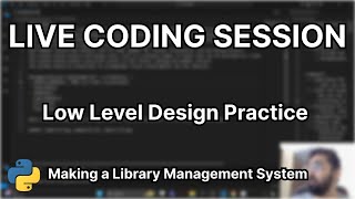 Low Level Design | Live Coding | Making a Library Management System