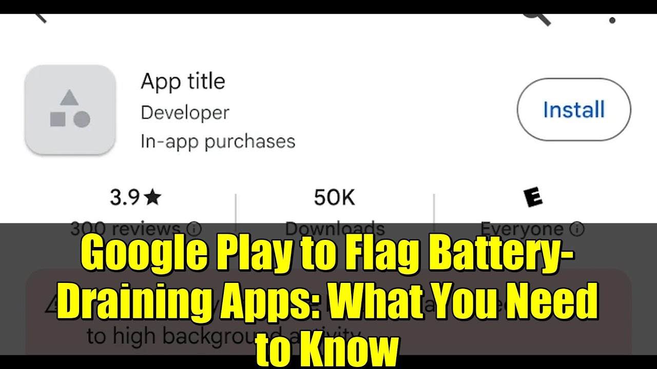 Google Play to Flag Battery-Draining Apps: What You Need to Know