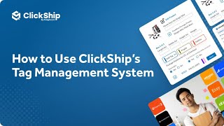 How to Use ClickShip's Tag Management System