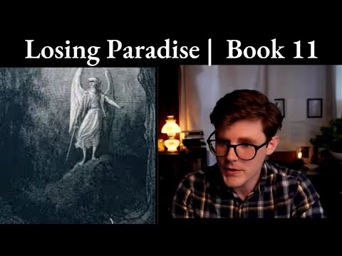 Lecture 11 | Losing Paradise (Book XI) | Paradise Lost in Slow Motion