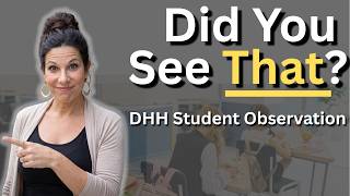 Using Observation as an Assessment Tool for Deaf and Hard of Hearing (DHH) Students