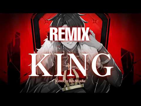 Rex Arcadia - 《KING》Kanaria REMIX