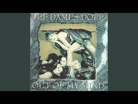 Def Dames Dope — Out of My Mind (Extended Version)