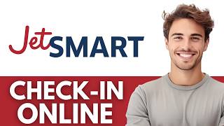 How to check in with Jetsmart online (Full Guide)