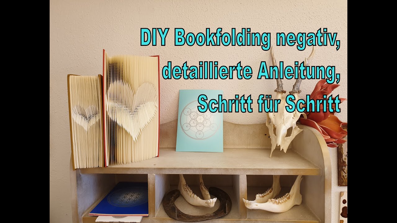 Diy Bookfolding Negativ Detaillierte Anleitung Schritt Fur Schritt Youtube