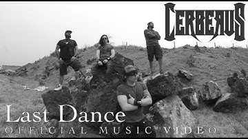Cerberus - Last Dance [Official Music Video]