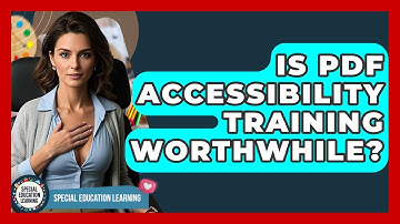 Is PDF Accessibility Training Worthwhile? - Special Education Learning