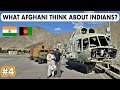 WHAT AFGHANI PEOPLE THINK ABOUT INDIA? || Afghanistan Vlog ||