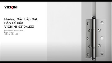 Hướng dẫn lắp đặt Bản lề cửa VICKINI 43104.133  l  VICKINI Vietnam