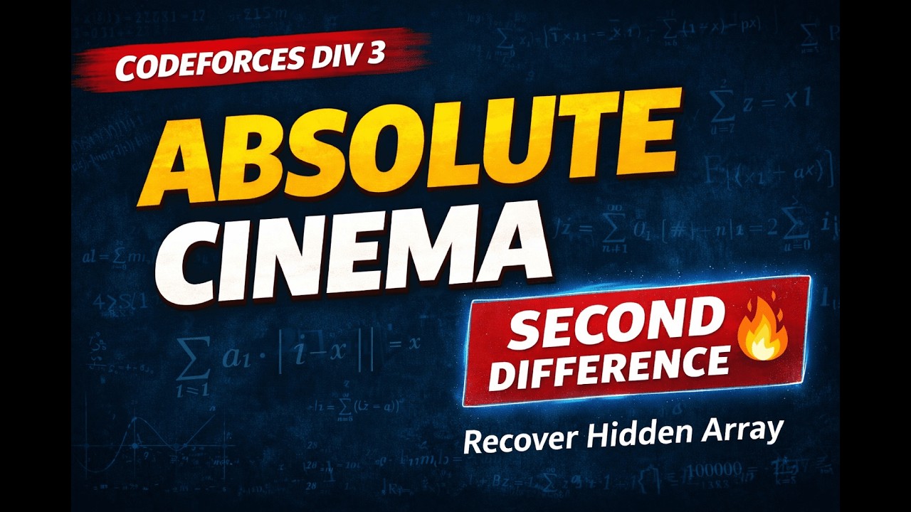 Absolute Cinema Explained | Codeforces Round 1080 Div 3 D - YouTube