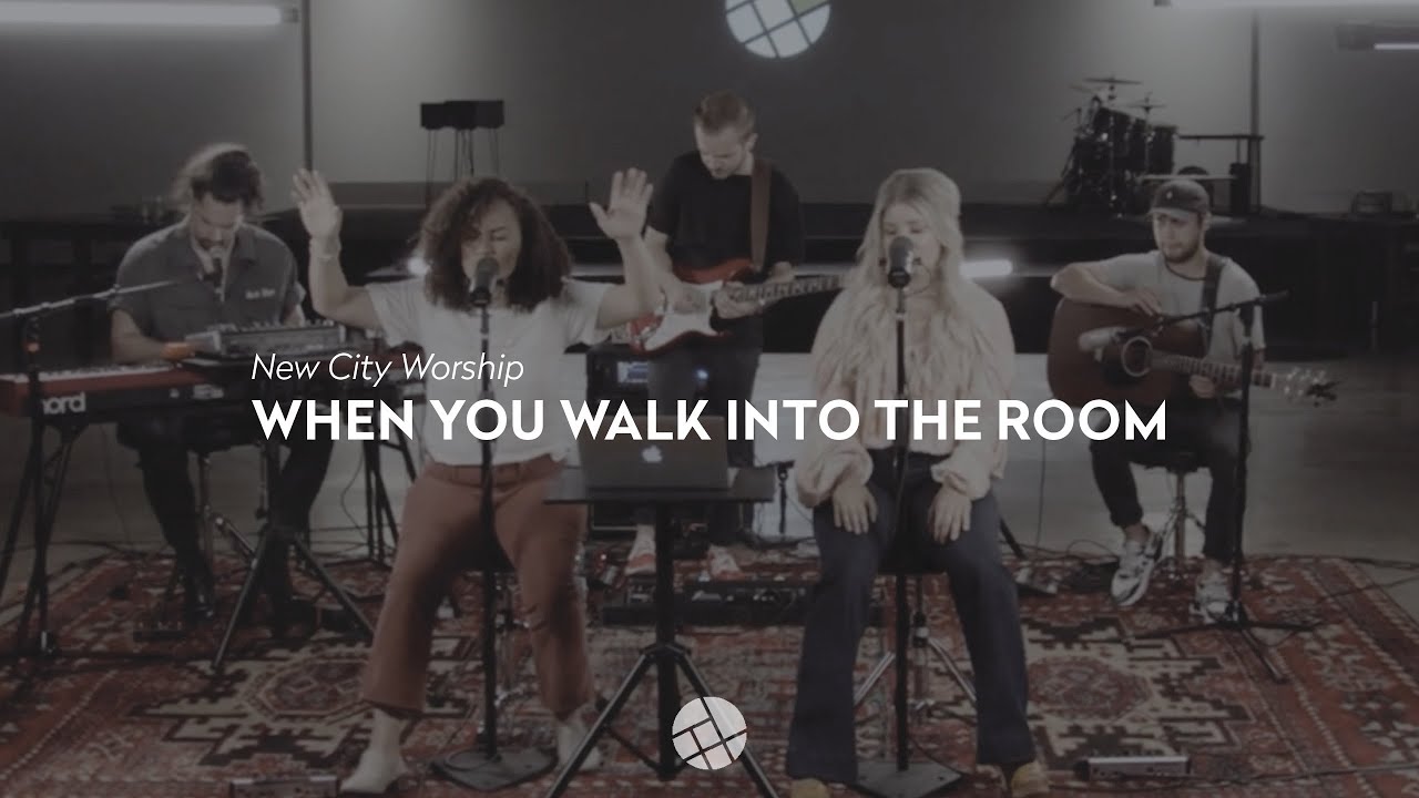 New City Worship When You Walk into the Room (LIVE)