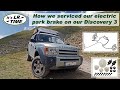 How to service the electric parking brake of a Land Rover Discovery 3 / LR3 / LR4