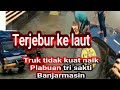 Truk tengelam di plabuhan trisakti Banjarmasin.trending 1 #viral