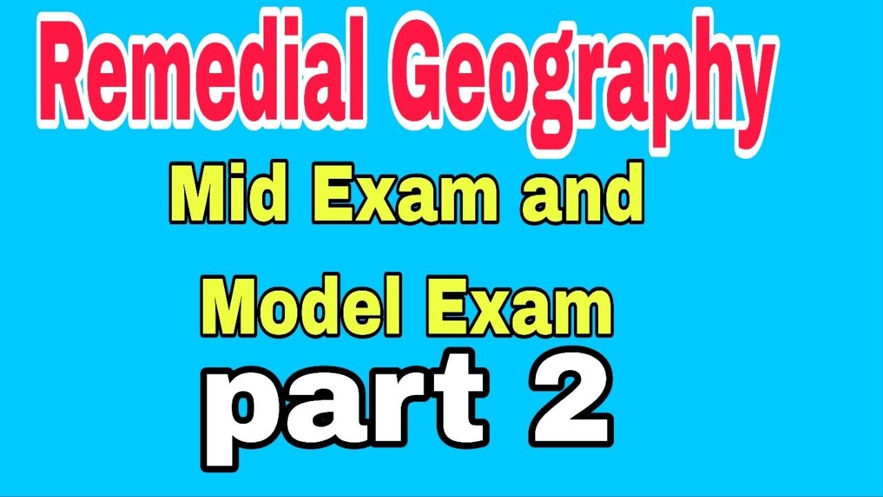 Geography Module Remedial Program Examples Geography Remedial Exam part 2 - YouTube