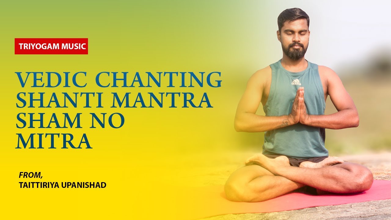 SHANTI MANTRA  VEDIC CHANTING  aum sham no mitrah sham varunah  Taittiriya Upanishad