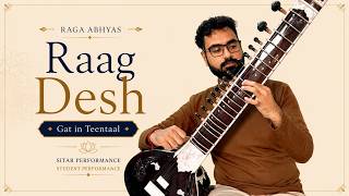 Raag Desh – Gat in Teentaal | Raga Abhyas | Student Performance