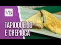 Tapioqueijo e Crepioca Light - Você Bonita (19/04/18)