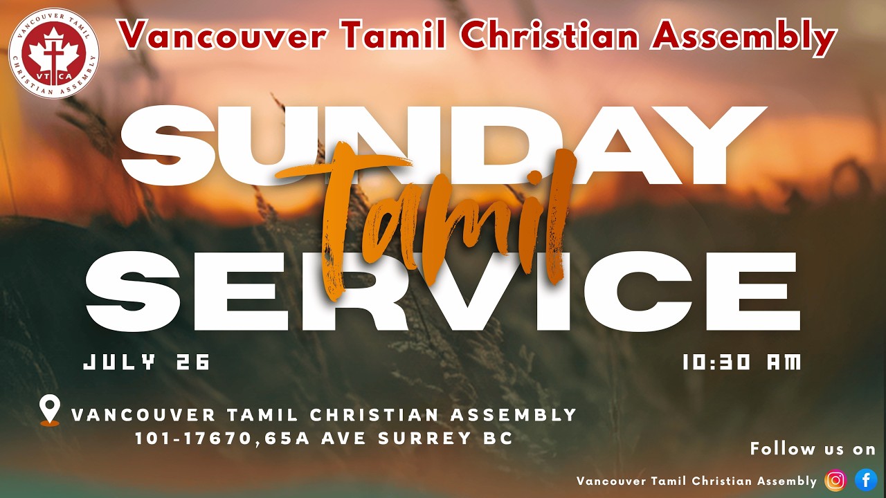 Come and join us  for the Sunday Tamil Service with Vancouver Tamil Christian Assembly, the Vancouver Tamil Church, on 26th Jul, 2026..

Gather with us as we lift our hearts in praise and thanksgiving, worshiping the Lord together and meditating upon His Word.

Service Focus:
Worship and Praise – Hymns and spiritual songs offered in adoration and reverence to God.
Proclamation of the Word – Hearing the teaching of Scripture to strengthen our faith and deepen our walk with Christ.
Congregational Prayer and Thanksgiving – Uniting in prayer as a community to seek God’s presence and give thanks for His faithfulness.

Service Time: 10:30 AM – 12:30 PM PST
More Information: www.vtcfellowship.com

#VancouverTamilChurch #SurreyTamilChurch #TamilSundayService #FaithfulGathering

All are welcome. Come and worship with us as we seek to grow together in grace and truth.