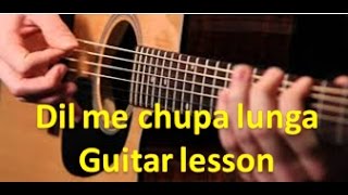 Dil Mein Chhupa Loonga - ARMAAN MALIK - COMPLETE GUITAR COVER LESSON CHORDS - WAJAH TUM HO