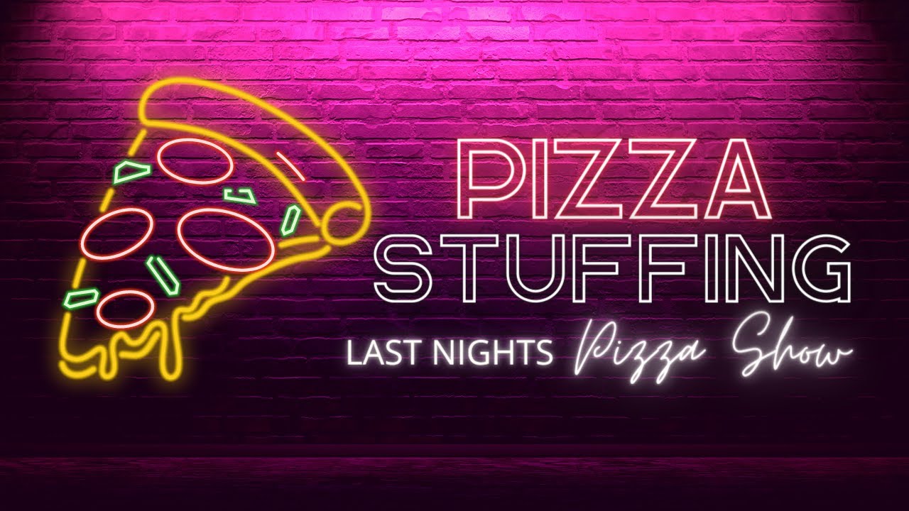 PIZZA STUFFING Last Nights Pizza Show YouTube