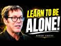 The Hidden Power of Being Alone When Everyone Needs Distraction! | Robert Greene Motivation
