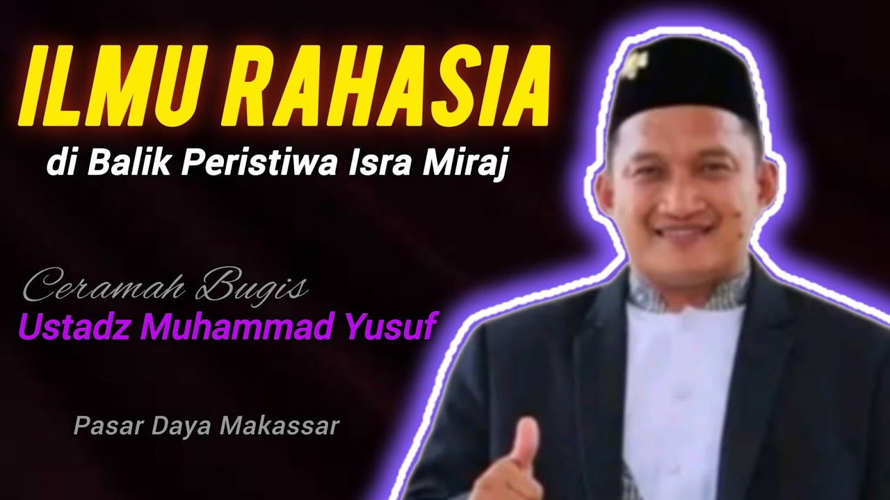 Ceramah Bugis | Ustadz Muhammad Yusuf | Ilmu Rahasia di Balik Peristiwa Isra Miraj