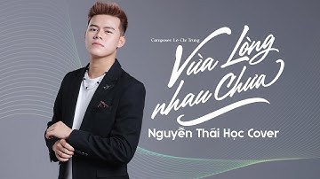 VỪA LÒNG NHAU CHƯA - THÀNH ĐẠT x DICKSON x LÊ CHÍ TRUNG | THÁI HỌC (COVER)