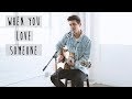 When You Love Someone - James TW (Cover by KYSON FACER)