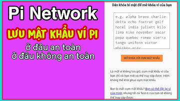 Cách Lưu Cụm Mật khẩu Ví Pi Network An Toàn l Blog Của Hải