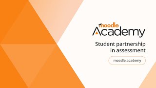 Student Partnership in Assessment | Moodle Academy