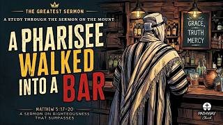 The Greatest Sermon: A PHARISEE WALKED INTO A BAR • Pathway Church Shorewood • 09/6/2026