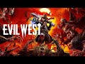 Evil West GAMEPLAY #1