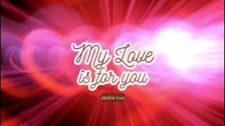 Jackie Luu - My Love Is For You (Lyric Video)