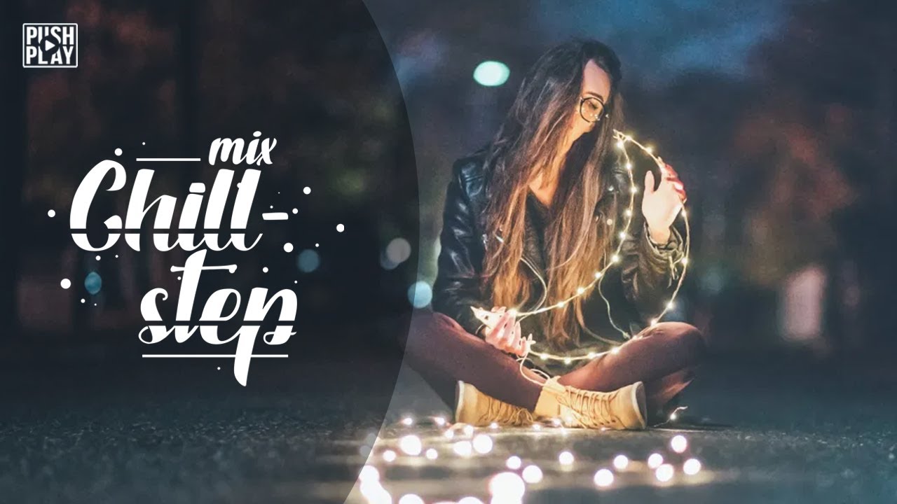 Chillstep ● Chill Trap ● Chill Out ● Best mix - Relax music #41