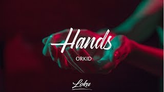 Orkid - Hands (Lyrics)