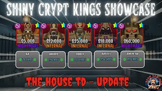 SHINY CRYPT KINGS SHOWCASE AND NEW LOBBY!!  THE HOUSE TD
