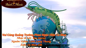 🎵 Ca khúc | Vui Cùng Quảng Trường Phan Ngọc Hiển Cà Mau | Nhạc & Lời: Keo Darat |