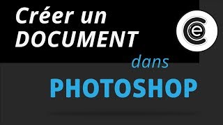 Comment créer un document dans Photoshop CC 2018