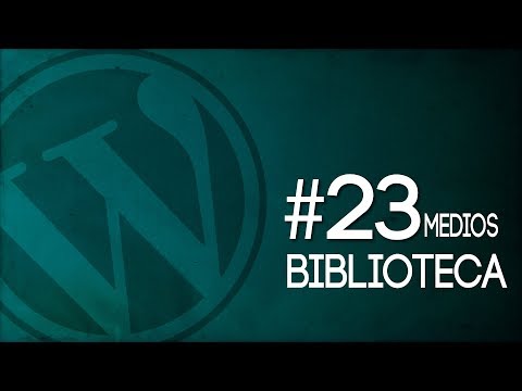 Miniatura: 23 Biblioteca de medios de WordPress