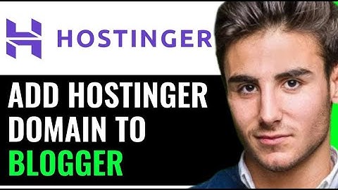 HOW TO ADD HOSTINGER DOMAIN TO BLOGGER (QUICK & SIMPLE)