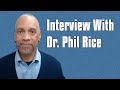 Interview with Dr. Phil Rice